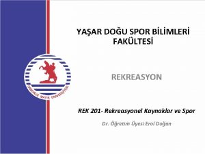 YAAR DOU SPOR BLMLER FAKLTES REKREASYON REK 201