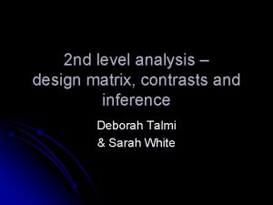 2 nd level analysis design matrix contrasts and