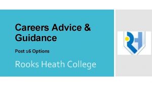 Careers Advice Guidance Post 16 Options Rooks Heath