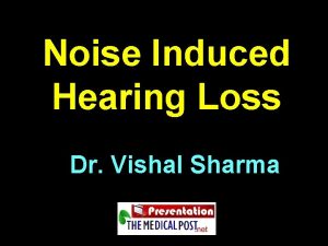 Noise Induced Hearing Loss Dr Vishal Sharma Definitions