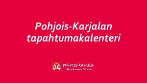 PohjoisKarjalan tapahtumakalenteri Townbasetapahtumakalenteri Suunniteltu yhteistyss suomalaisten kuntien ja