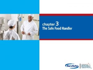The Safe Food Handler Objectives 3 2 l