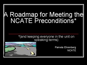 A Roadmap for Meeting the NCATE Preconditions and
