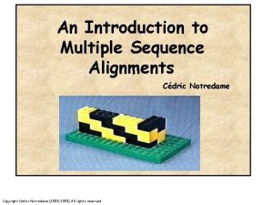 An Introduction to Multiple Sequence Alignments Cdric Notredame