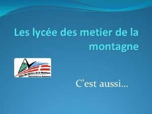 Les lyce des metier de la montagne Cest