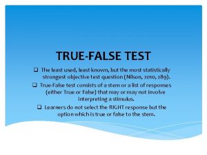 TRUEFALSE TEST q The least used least known