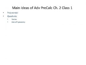 Main Ideas of Adv Pre Calc Ch 2