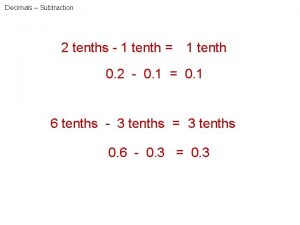 Decimals Subtraction 2 tenths 1 tenth 1 tenth