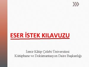 ESER STEK KILAVUZU zmir Ktip elebi niversitesi Ktphane