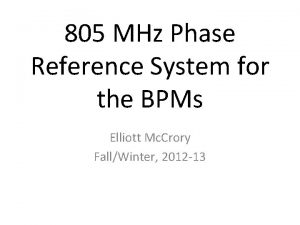 805 MHz Phase Reference System for the BPMs