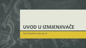 UVOD U IZMJENJIVAE Petar Rajakovi mag ing el