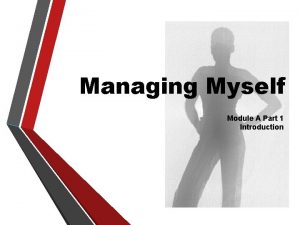 Managing Myself Module A Part 1 Introduction In