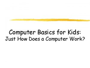 Computer Basics for Kids Just How Does a