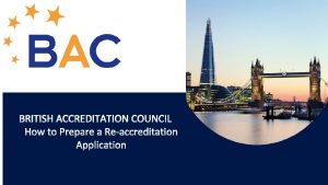 BRITISH ACCREDITATION COUNCIL What we will discuss today