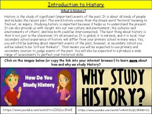 Introduction to History What is history History is