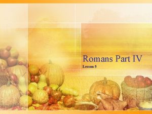 Romans Part IV Lesson 5 Romans 13 Subjection