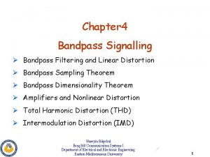 Chapter 4 Bandpass Signalling Bandpass Filtering and Linear