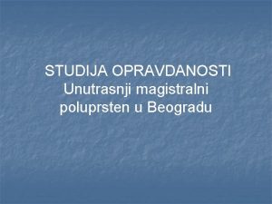 STUDIJA OPRAVDANOSTI Unutrasnji magistralni poluprsten u Beogradu 1