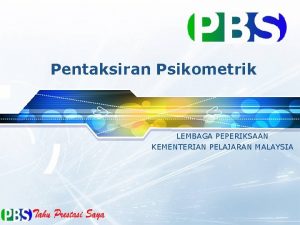 Pentaksiran Psikometrik LEMBAGA PEPERIKSAAN KEMENTERIAN PELAJARAN MALAYSIA Kandungan