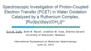 Spectroscopic Investigation of ProtonCoupled Electron Transfer PCET in
