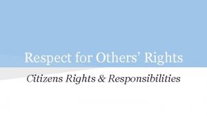 Respect for Others Rights Citizens Rights Responsibilities Constitution
