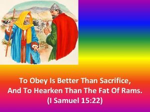 To Obey Is Better Than Sacrifice And To