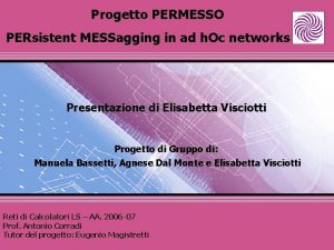 Progetto PERMESSO PERsistent MESSagging in ad h Oc