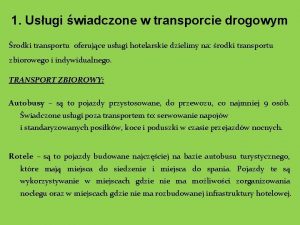 1 Usugi wiadczone w transporcie drogowym rodki transportu