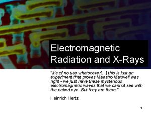 Electromagnetic Radiation and XRays Its of no use