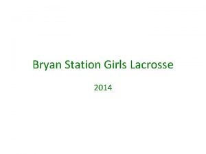 Bryan Station Girls Lacrosse 2014 Introduction Background Experience