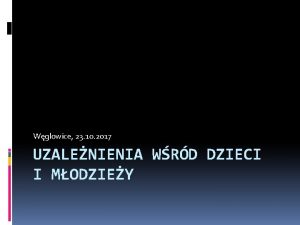 Wglowice 23 10 2017 UZALENIENIA WRD DZIECI I