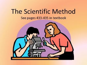 The Scientific Method See pages 433 435 in