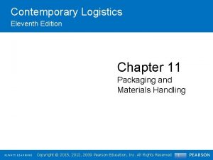 Contemporary Logistics Eleventh Edition Chapter 11 Packaging and