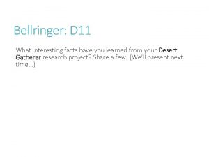 Bellringer D 11 What interesting facts have you