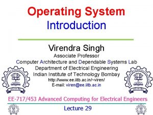 Operating System Introduction Virendra Singh Associate Professor Computer