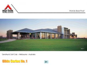 Worlds Best Roof VIC1 Sandhurst Golf Club Melbourne