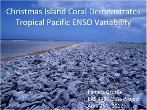 Christmas Island Coral Demonstrates Tropical Pacific ENSO Variability