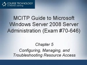 MCITP Guide to Microsoft Windows Server 2008 Server