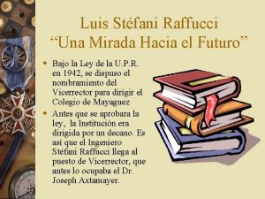 Luis Stfani Raffucci Una Mirada Hacia el Futuro