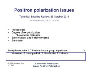 Positron polarization issues Technical Baseline Review 25 October