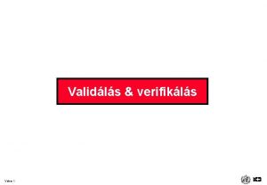 Validls verifikls Valver 1 Validls rvnyests Bizonytkgyjts arra