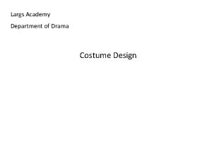 Largs Academy Department of Drama Costume Design Task