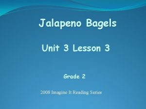 Jalapeno Bagels Unit 3 Lesson 3 Grade 2