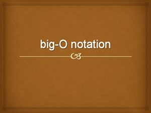 bigO notation Definition BigO Notation is the most