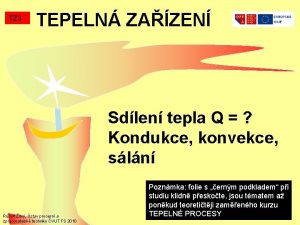 TZ 3 TEPELN ZAZEN Sdlen tepla Q Kondukce