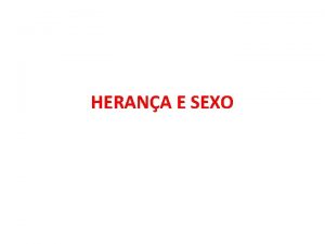 HERANA E SEXO Determinao do Sexo em Humanos