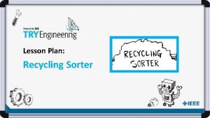 Lesson Plan Recycling Sorter RealWorld Application Inside a