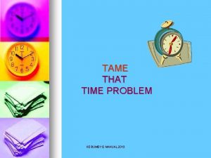 TAME THAT TIME PROBLEM IIE BUME 112 MANUAL