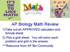 AP Biology Math Review 1 Take out an