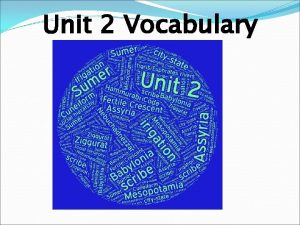 Unit 2 Vocabulary Vocabulary Words Ancient Civilization Definitions